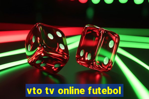 vto tv online futebol